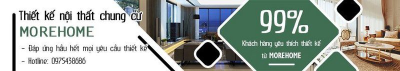 99% Khách hàng yêu thích thiết kế nội thất chung cư MOREHOME thiết kế nội thất chung cư