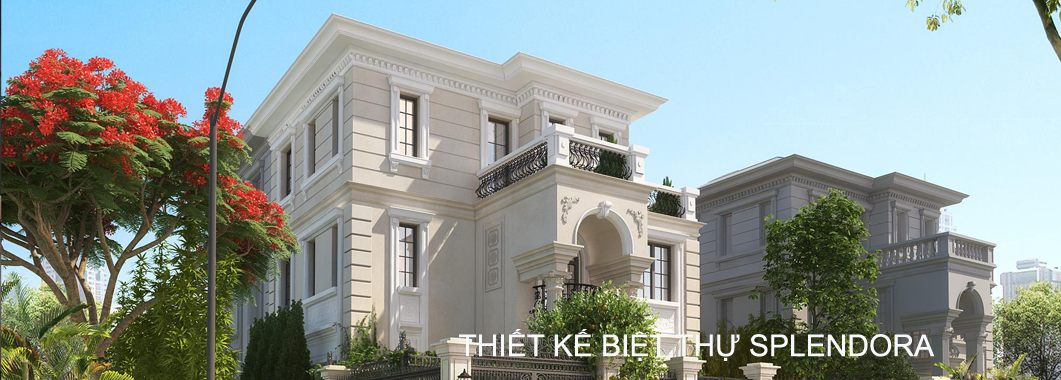  Thiết kế biệt thự tân cổ điển Splendora - Mr Ngọc
